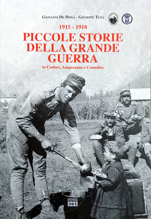 Copertina del libro "1915-1918 Piccole storie della Grande Guerra in Cadore, Ampezzano e Comelico